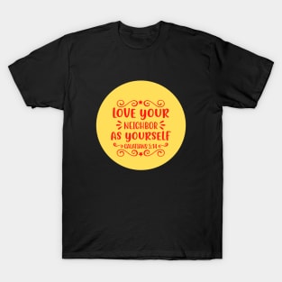 Love your neighbour as yourself T-Shirt